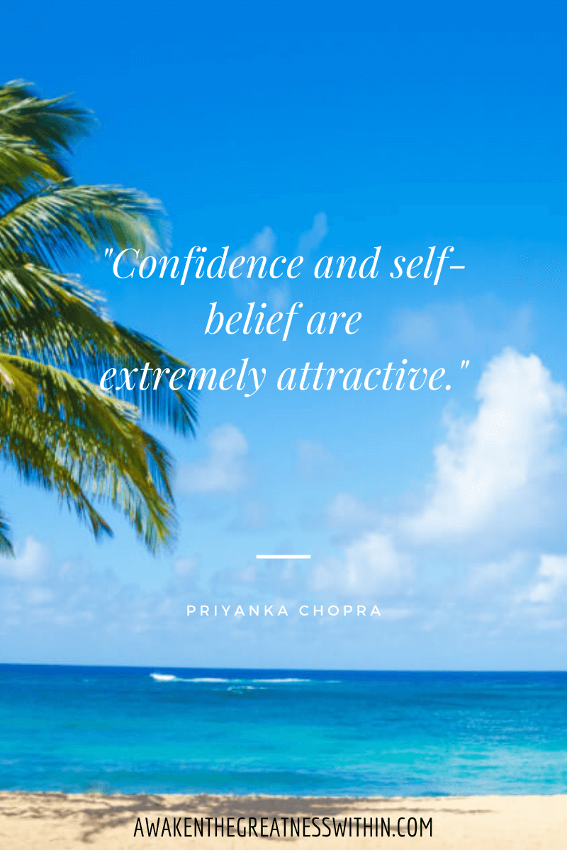 Inspirational Priyanka Chopra Quotes On Success - "Confidence and self-belief are extremely attractive." Priyanka Chopra